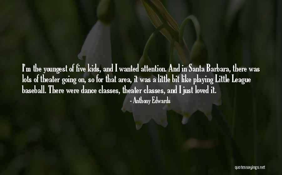 Little League Baseball Quotes By Anthony Edwards Little League Baseball Quotes By Anthony Edwards