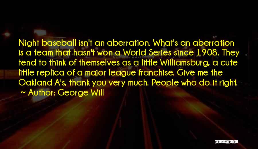 Little League Baseball Quotes By George Will