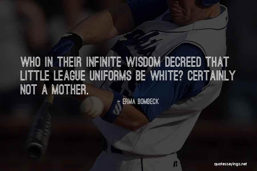 Little League Quotes By Erma Bombeck