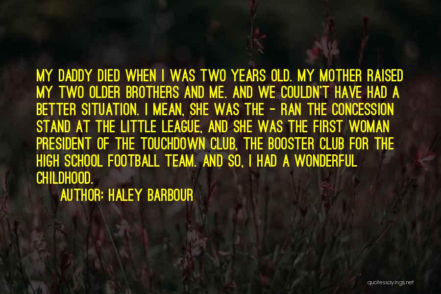 Little League Quotes By Haley Barbour
