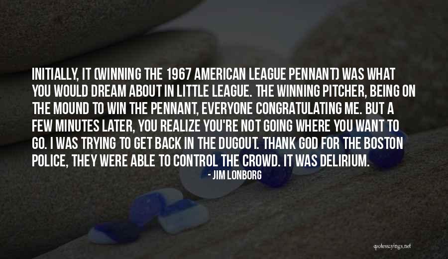 Little League Quotes By Jim Lonborg