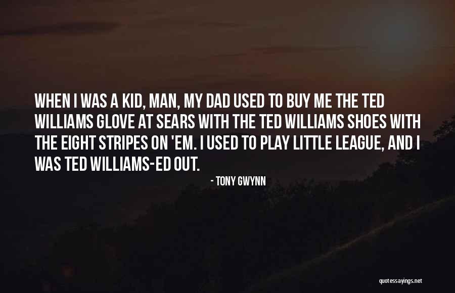 Little League Quotes By Tony Gwynn