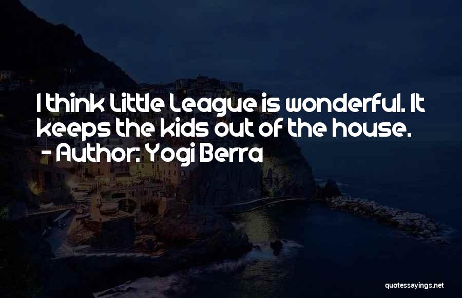 Little League Quotes By Yogi Berra