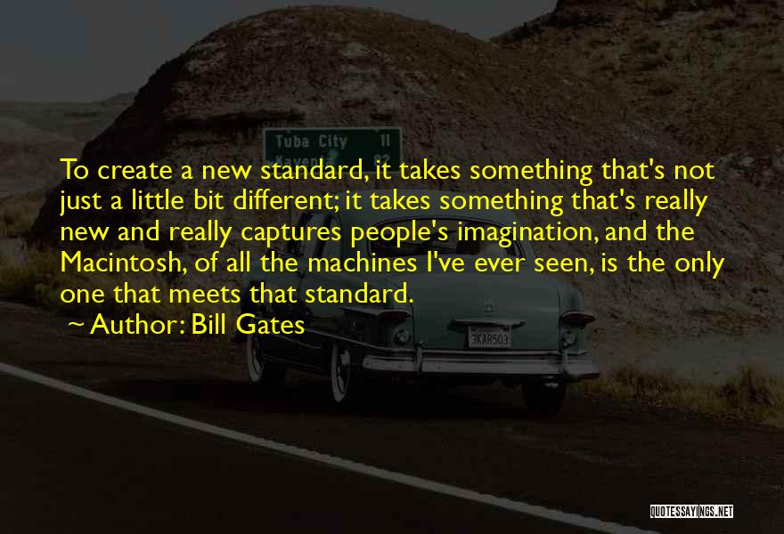 Little Machines Quotes By Bill Gates