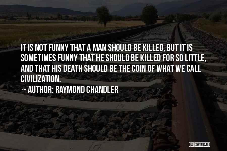 Little Man Funny Quotes By Raymond Chandler