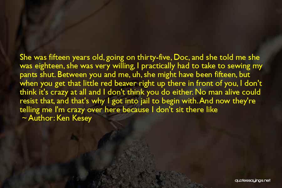 Little Man What Now Quotes By Ken Kesey