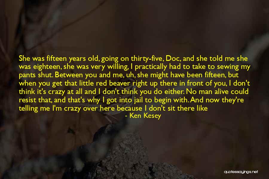 Little Man What Now Quotes By Ken Kesey Little Man What Now Quotes By Ken Kesey
