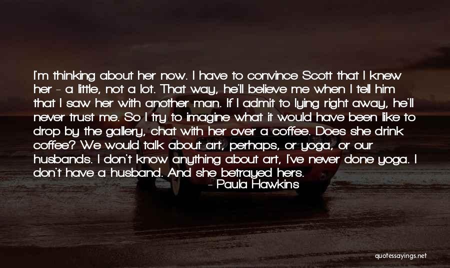 Little Man What Now Quotes By Paula Hawkins Little Man What Now Quotes By Paula Hawkins