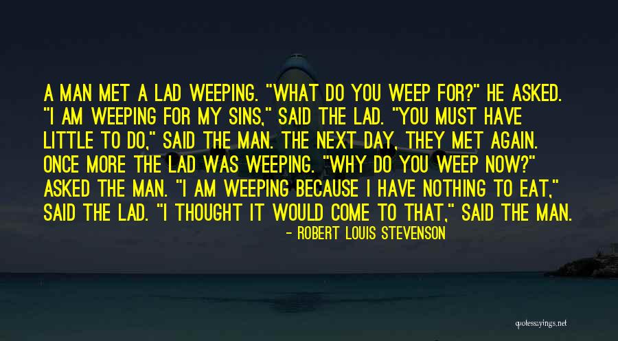 Little Man What Now Quotes By Robert Louis Stevenson Little Man What Now Quotes By Robert Louis Stevenson
