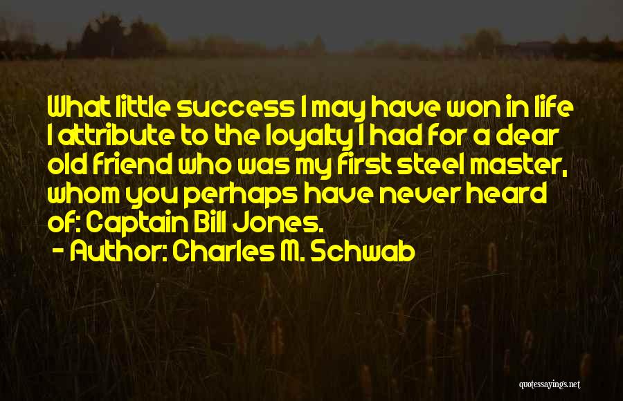 Little Master Quotes By Charles M. Schwab