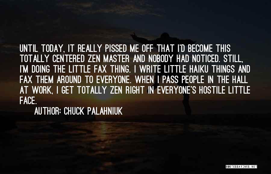 Little Master Quotes By Chuck Palahniuk