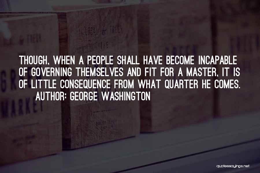 Little Master Quotes By George Washington