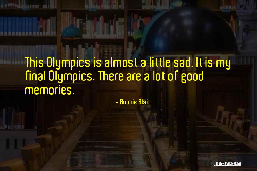 Little Memories Quotes By Bonnie Blair Little Memories Quotes By Bonnie Blair
