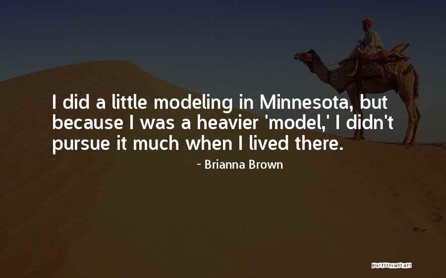 Little Minnesota Quotes By Brianna Brown