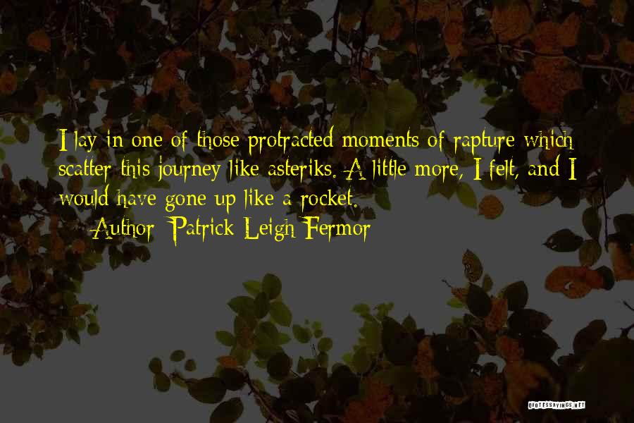 Little Moments Quotes By Patrick Leigh Fermor