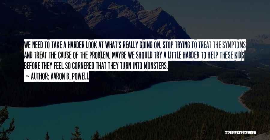 Little Monsters Quotes By Aaron B. Powell