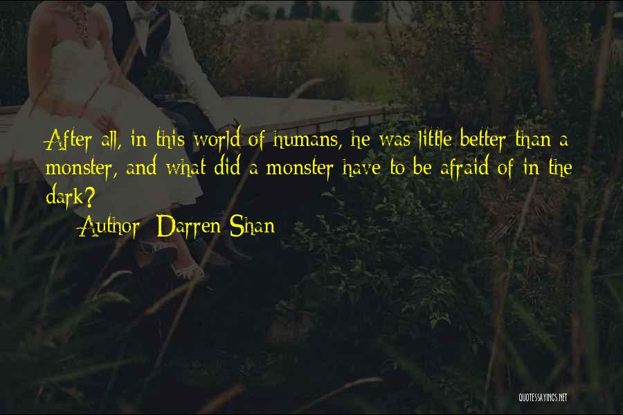 Little Monsters Quotes By Darren Shan