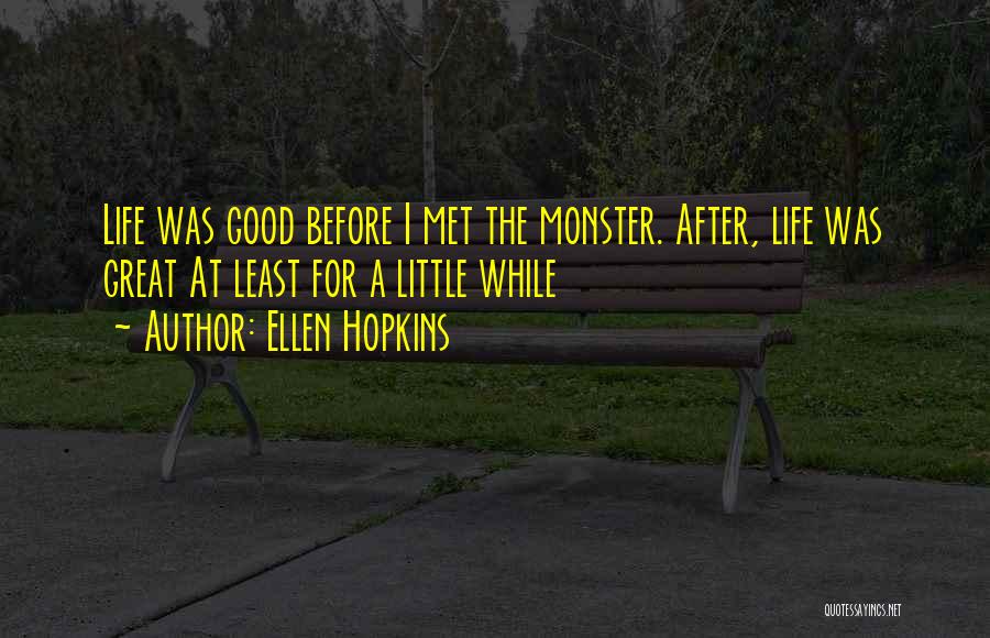 Little Monsters Quotes By Ellen Hopkins