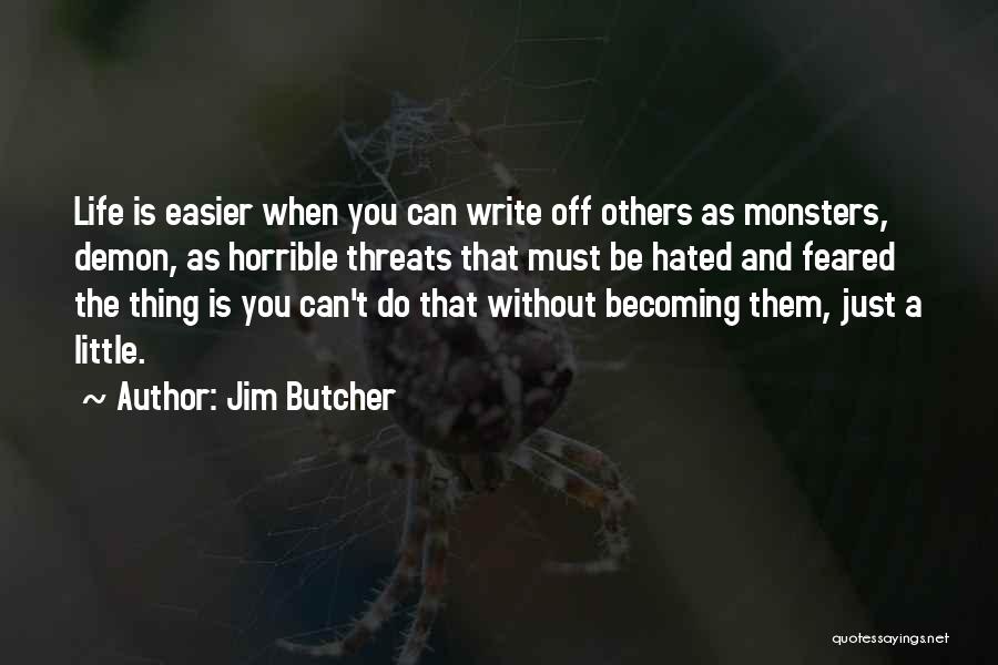 Little Monsters Quotes By Jim Butcher