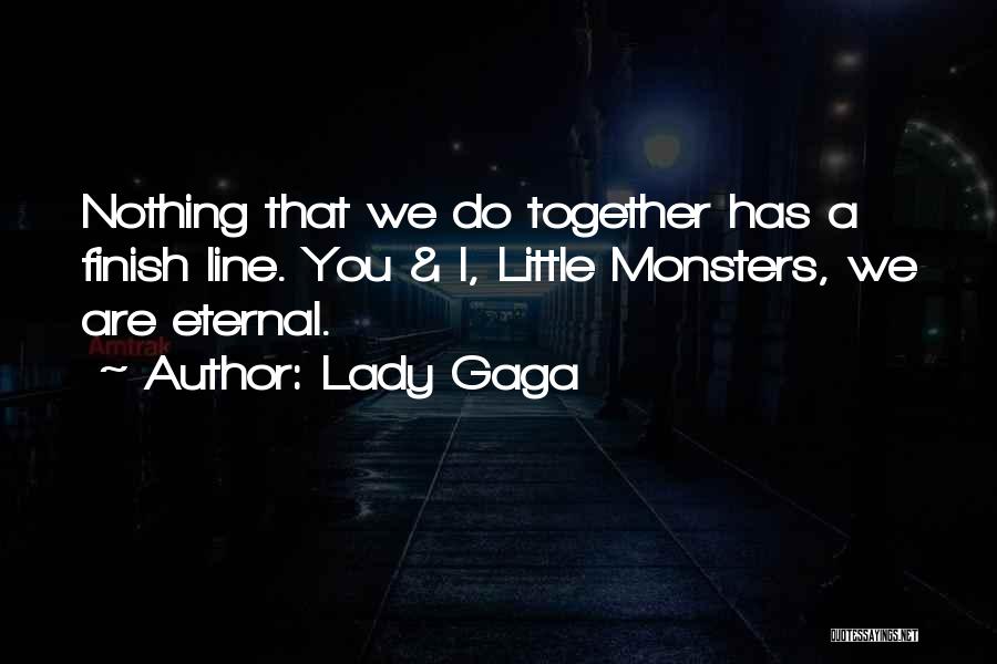 Little Monsters Quotes By Lady Gaga