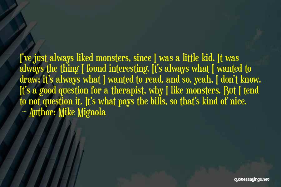 Little Monsters Quotes By Mike Mignola