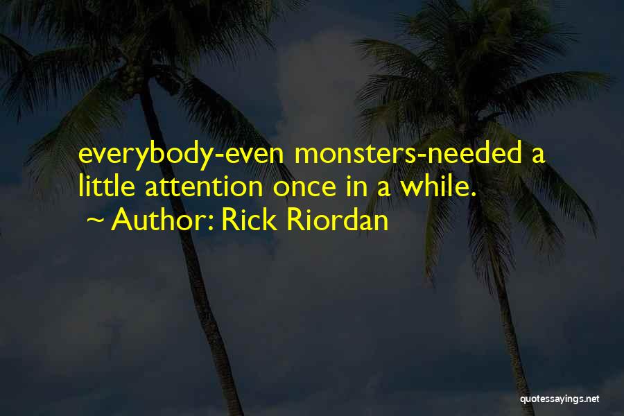 Little Monsters Quotes By Rick Riordan