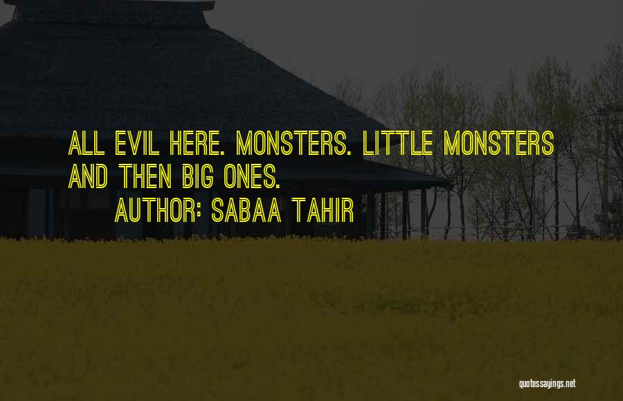 Little Monsters Quotes By Sabaa Tahir