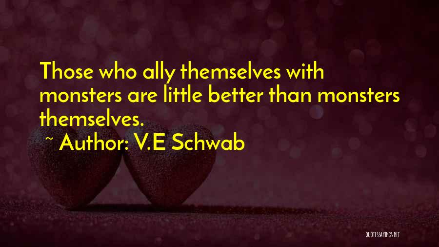 Little Monsters Quotes By V.E Schwab