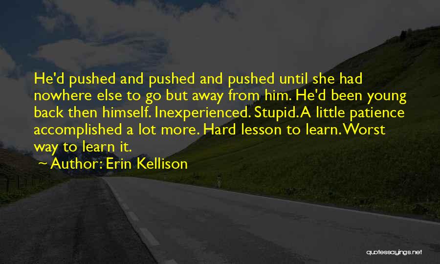 Little More Patience Quotes By Erin Kellison