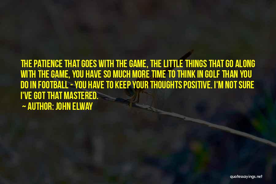 Little More Patience Quotes By John Elway