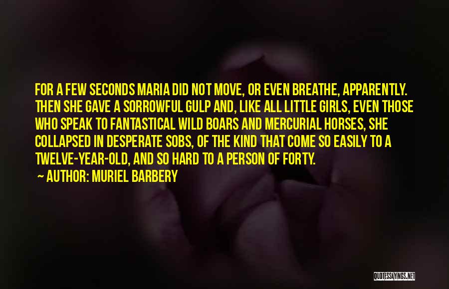 Little Muriel Quotes By Muriel Barbery