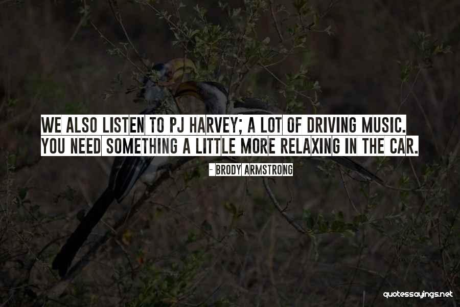 Little Music Quotes By Brody Armstrong Little Music Quotes By Brody Armstrong