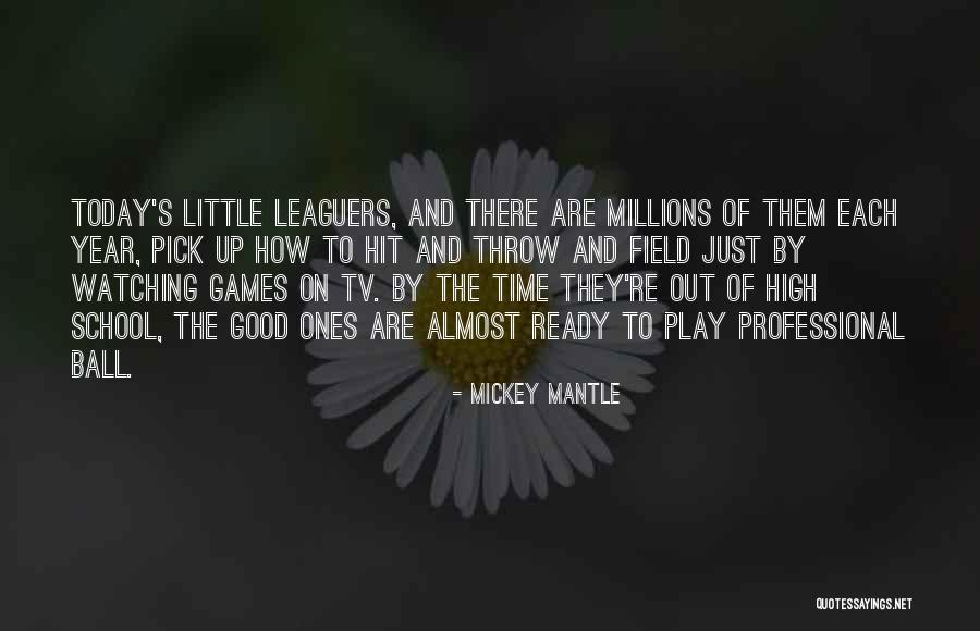 Little Ones Quotes By Mickey Mantle Little Ones Quotes By Mickey Mantle