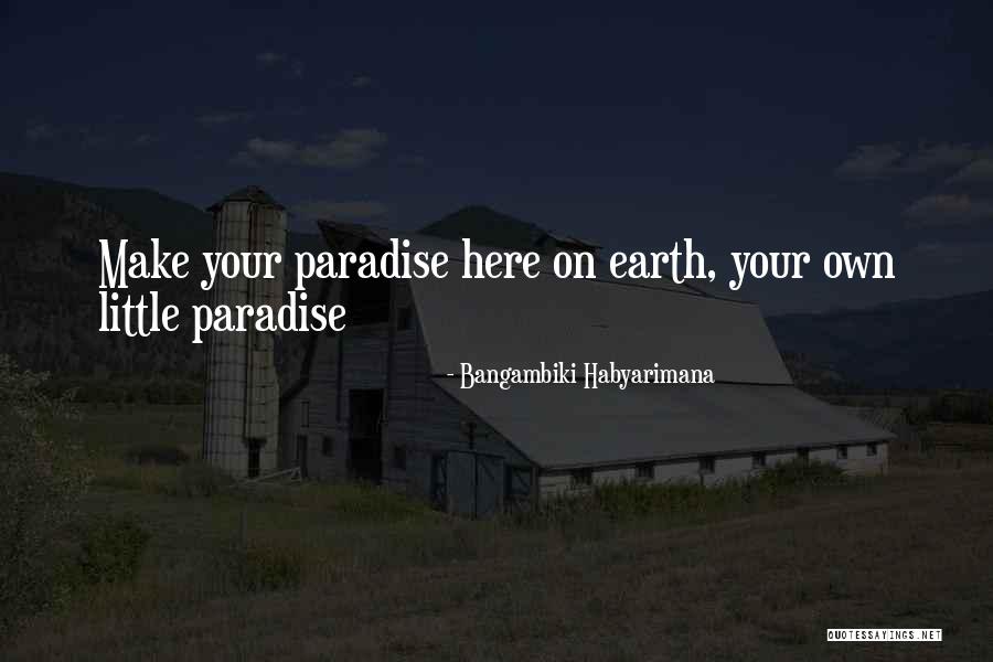 Little Paradise Quotes By Bangambiki Habyarimana Little Paradise Quotes By Bangambiki Habyarimana