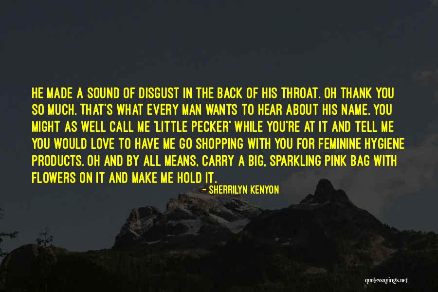Little Pecker Quotes By Sherrilyn Kenyon Little Pecker Quotes By Sherrilyn Kenyon