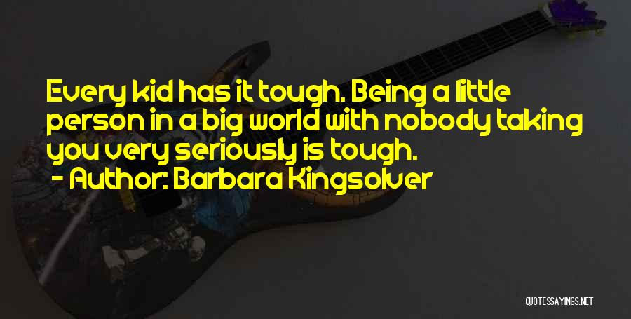 Little Person In A Big World Quotes By Barbara Kingsolver