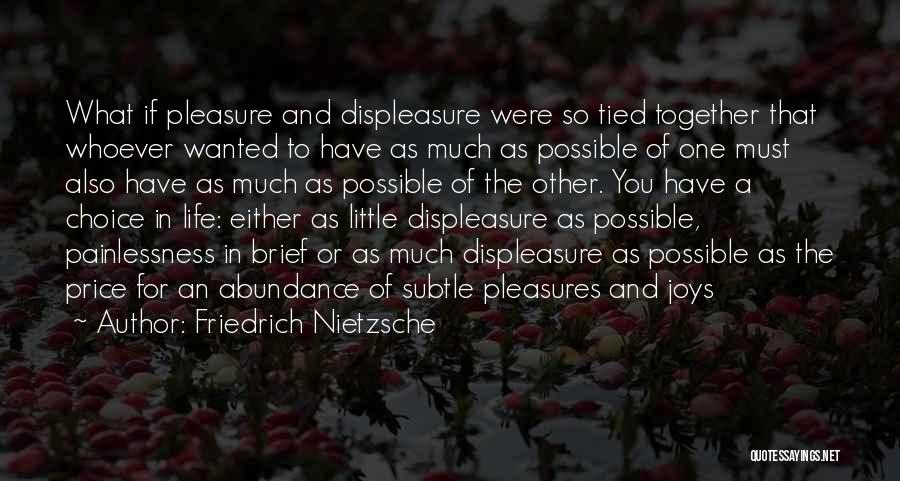 Little Pleasures In Life Quotes By Friedrich Nietzsche