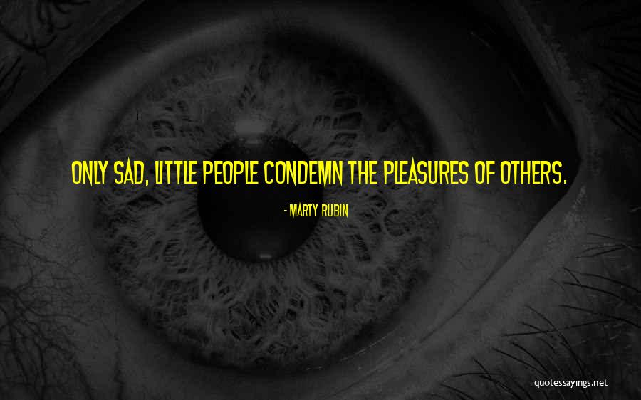 Little Pleasures Quotes By Marty Rubin Little Pleasures Quotes By Marty Rubin
