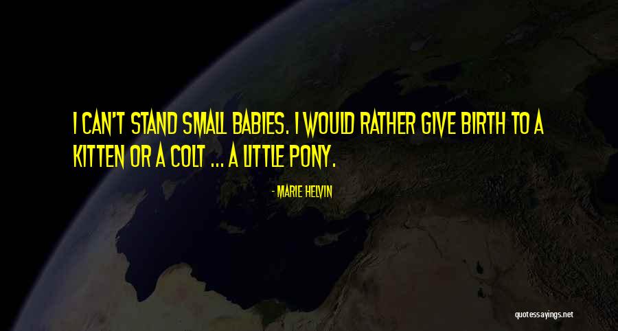 Little Pony Quotes By Marie Helvin Little Pony Quotes By Marie Helvin