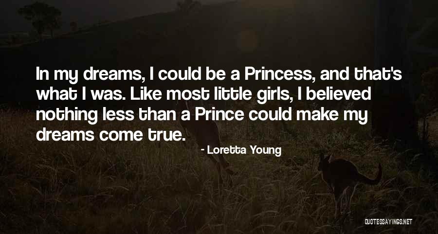 Little Prince And Princess Quotes By Loretta Young