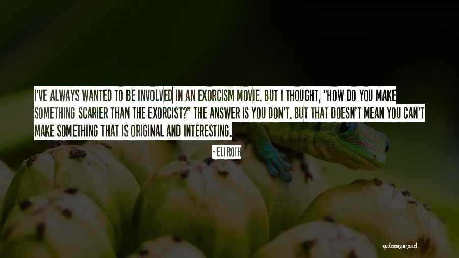 Little Princesses Quotes By Eli Roth