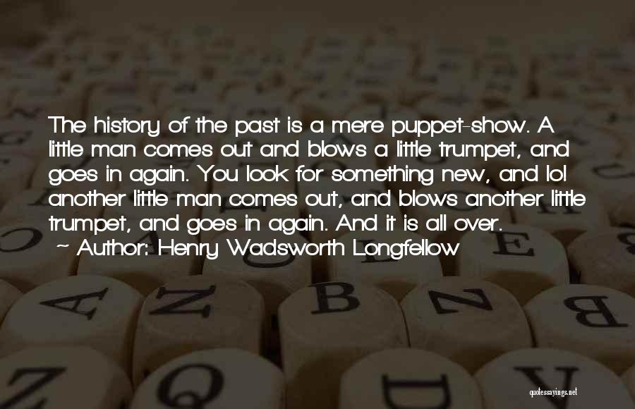 Little Puppet Quotes By Henry Wadsworth Longfellow