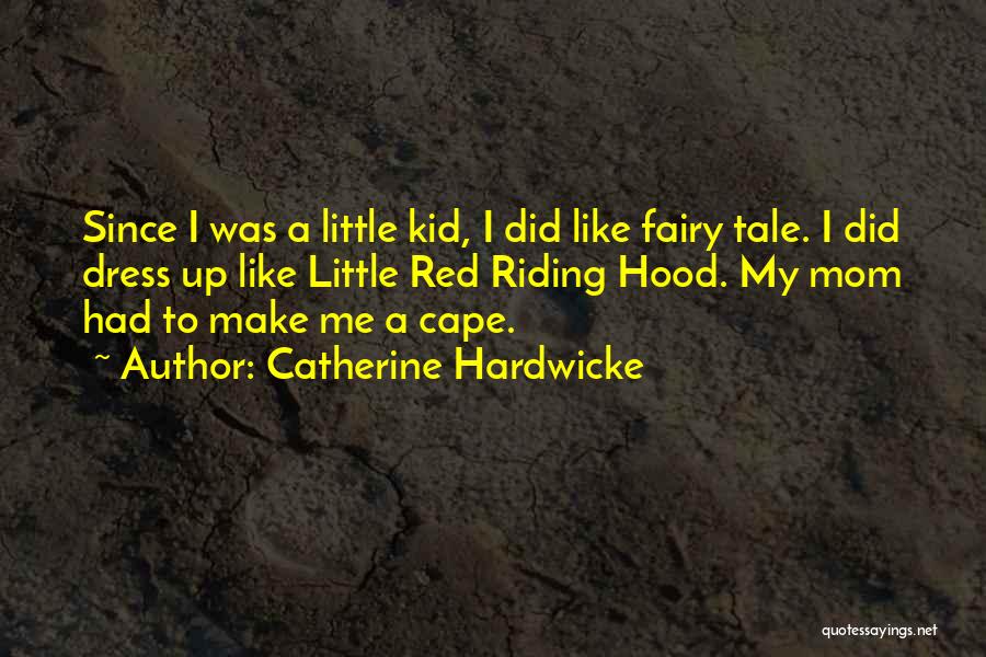 Little Red Dress Quotes By Catherine Hardwicke