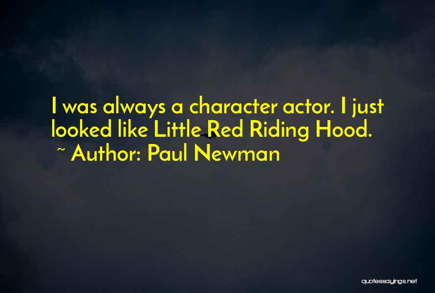 Little Red Riding Hood Character Quotes By Paul Newman