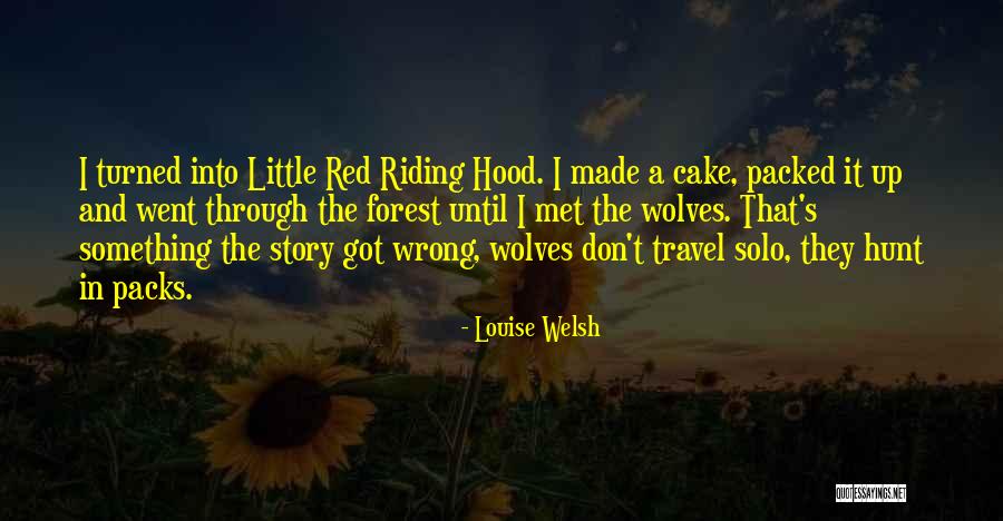 Little Red Riding Hood Story Quotes By Louise Welsh Little Red Riding Hood Story Quotes By Louise Welsh