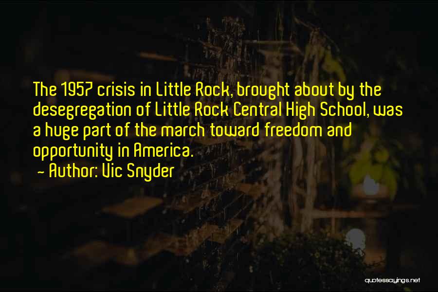 Little Rock 1957 Quotes By Vic Snyder