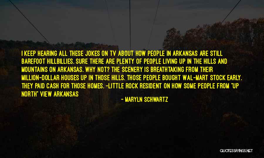 Little Rock Arkansas Quotes By Maryln Schwartz