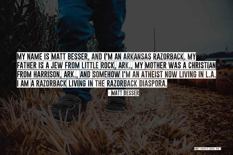 Little Rock Arkansas Quotes By Matt Besser