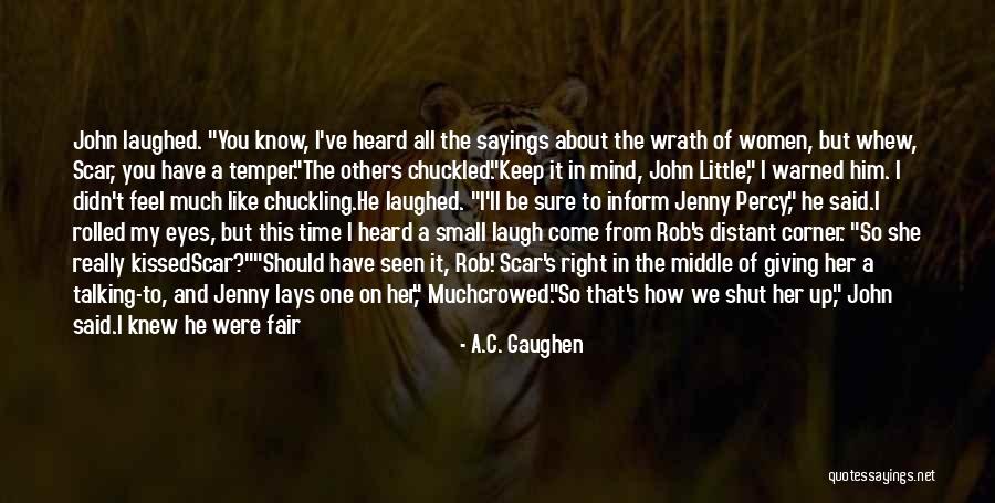 Little Sayings And Quotes By A.C. Gaughen Little Sayings And Quotes By A.C. Gaughen