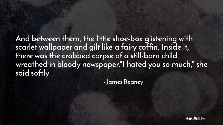 Little Scarlet Quotes By James Reaney